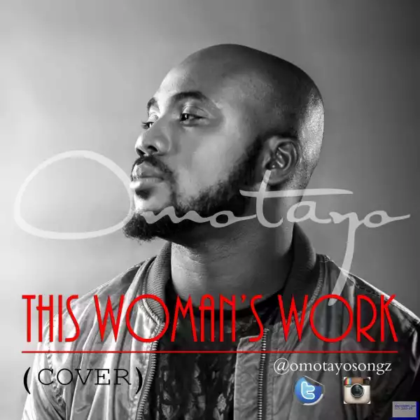 Omotayo - This Woman’s Work (Cover)